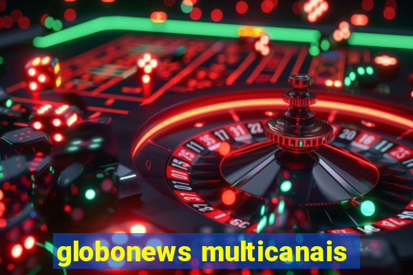 globonews multicanais